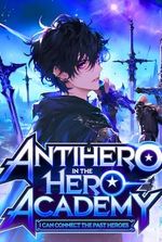 Antihero In the Hero Academy: I Can Connect the Past Heroes