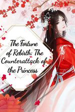 The Fortune of Rebirth: The Counterattack of the Princess